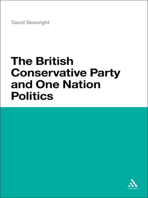cover image of The British Conservative Party and One Nation Politics